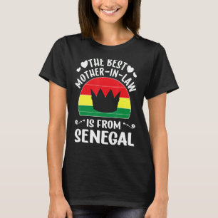 The Best Mother In Law Is Senegalese Senegal Mothe T-Shirt