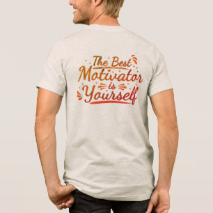 The Best Motivator Is Yourself Tri-Blend Shirt