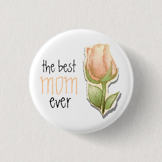 The best mum ever 3 cm round badge