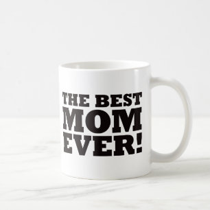 The Best Mum Ever Coffee Mug