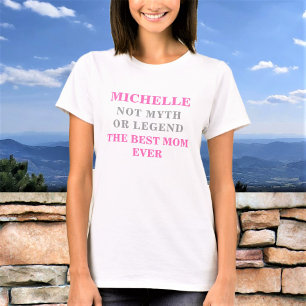 The Best Mum Ever Custom Name Text Personalised T-Shirt