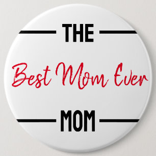 The Best Mum Ever Mum Custom Personalised Mother 6 Cm Round Badge