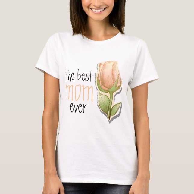 The best mum ever T-Shirt (Front)