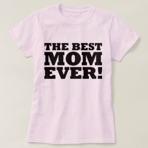 The Best Mum Ever T-Shirt
