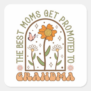 The Best Mum Gets Promoted To Grandma Square Sticker
