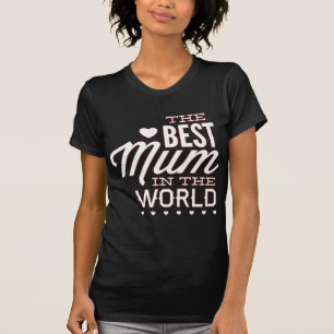The Best Mum In The World T-Shirt
