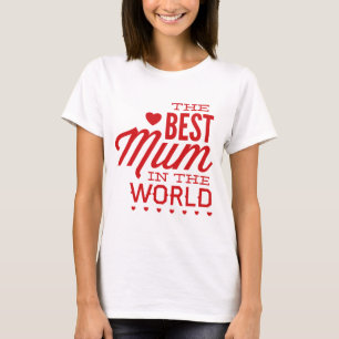 The Best Mum In The World T-Shirt
