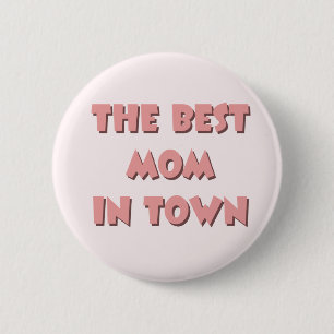 The Best Mum In Town Button