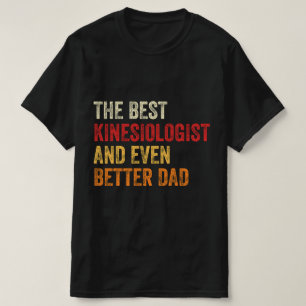 The Best Niche And Even Better Dad T-Shirt