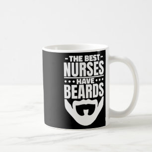The Best Nurses Have Beards Nursing Student And Nu Coffee Mug