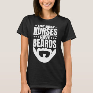 The Best Nurses Have Beards Nursing Student And Nu T-Shirt