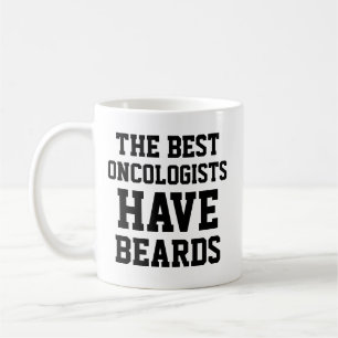 The Best Oncologists Have Beards Coffee Mug