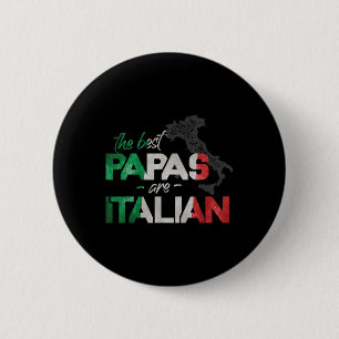 The Best Papas Are Italian Funny Italy Country Fla 6 Cm Round Badge