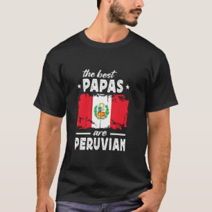 The Best Papas are Peruvian Father's Day Peru Flag T-Shirt