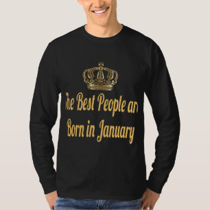 The Best People Are Born In January T-Shirt