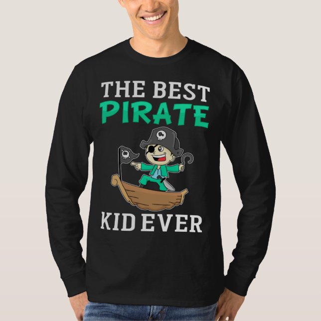 The Best Pirate Kid Ever I Pirate T-Shirt (Front)
