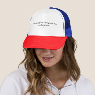 The best place to cry is on my mother's arms trucker hat
