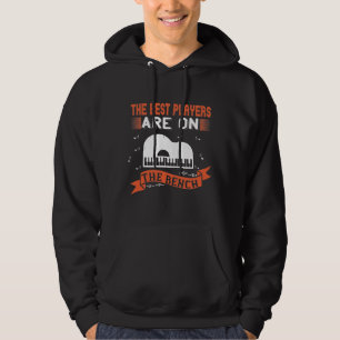 The Best Players Are On The Bench Hoodie