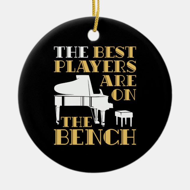 The Best Players Are on the Bench Piano Ceramic Tree Decoration (Front)