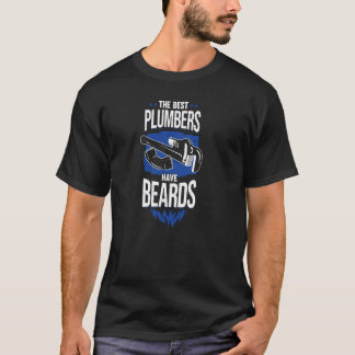 The Best Plumbers Have Beards T-Shirt