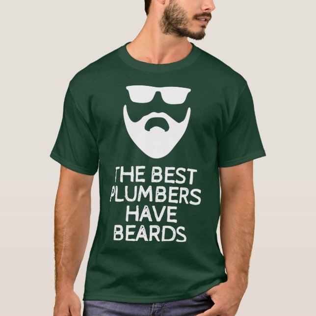 The Best Plumbers Have Beards T-Shirt (Front)