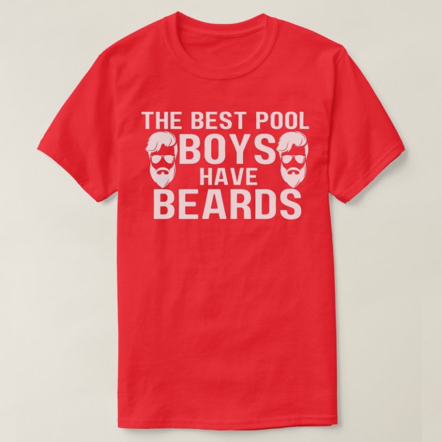 The Best Pool Boys Have Beards T-Shirt (Design Front)