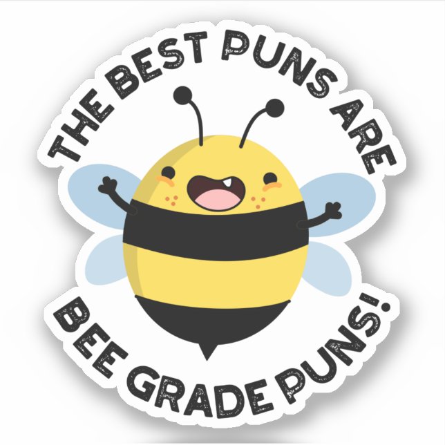 The Best Puns Are Bee Grade Puns Funny Bug Pun  (Front)