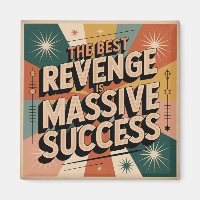 The Best Revenge Is Massive Success Magnet (Front)