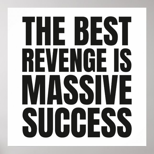The Best Revenge is Massive Success - Motivational Poster (Front)