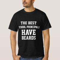 The Best School Principals Have Beards T-Shirt
