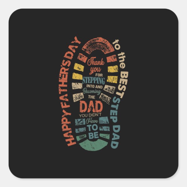 The Best Step Dad Thank You For Stepping Into Square Sticker (Front)