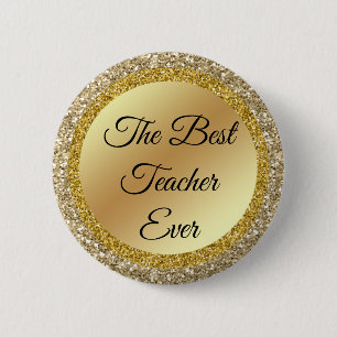 the best teacher ever,gold metallic glitters chic 6 cm round badge