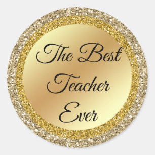 the best teacher ever,gold metallic glitters classic round sticker