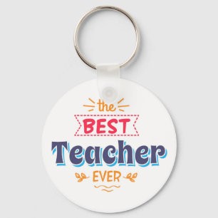 The Best Teacher Ever Key Ring