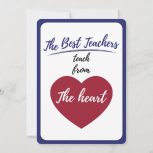 The Best teachers teach from the heart Thank You Card