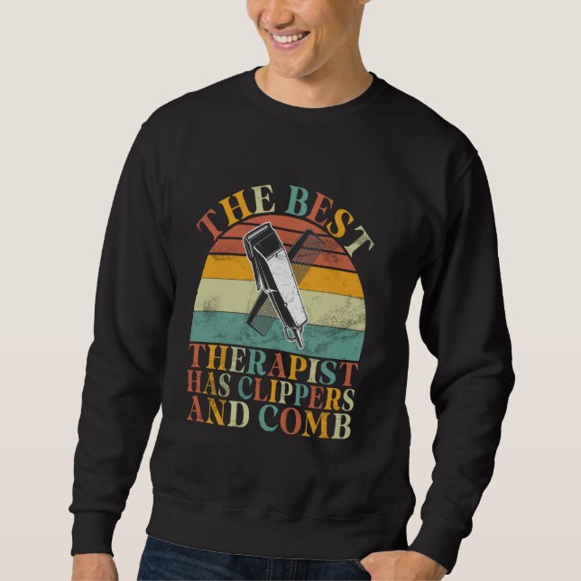 The Best Therapist Has Clippers and Comb Barber Sweatshirt (Front)