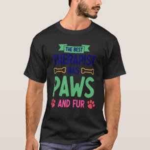 The Best Therapist Has Paws And Fur Dog Cat T-Shirt