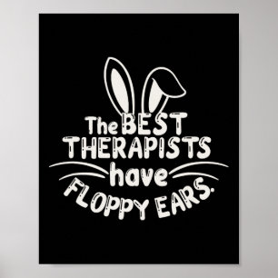 The Best Therapists Have Floppy Bunny Ears Humour  Poster