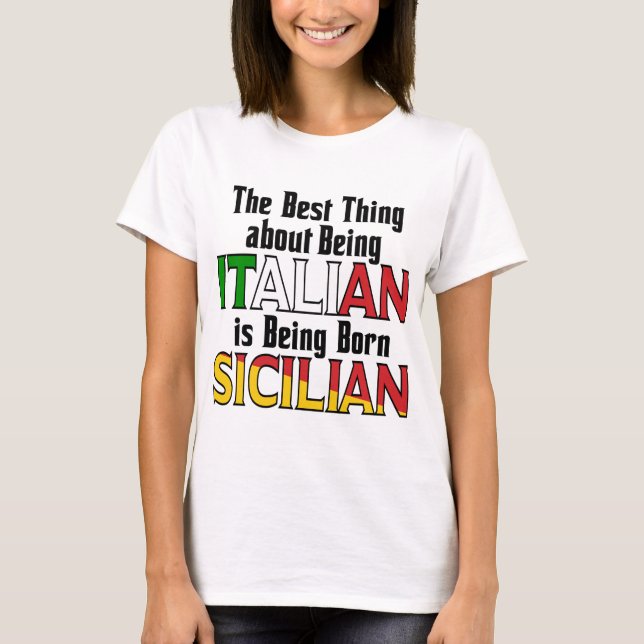 The Best Thing About Being Italian  T-Shirt (Front)