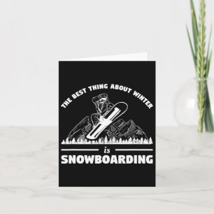 The Best Thing About Winter Is Snowboarding Snowbo Card