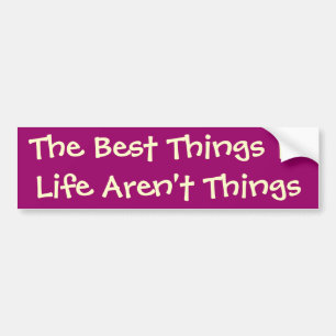 The Best Things Bumper Sticker