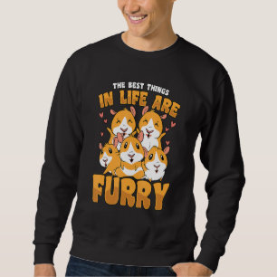 The Best Things In Life A Furry Hamster Owner Pet  Sweatshirt