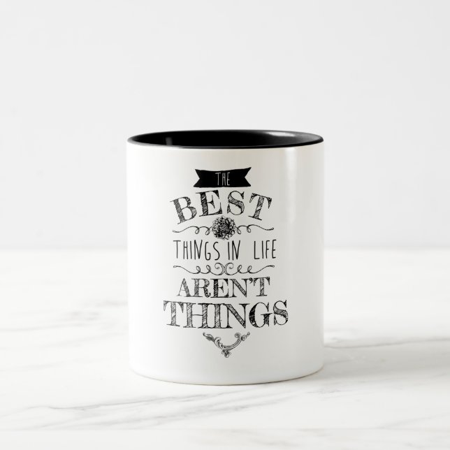 The best things in life are not things mug (Center)