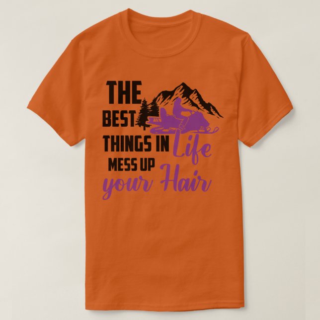 The Best Things In Life Mess Up Your Hair, Funny S T-Shirt (Design Front)