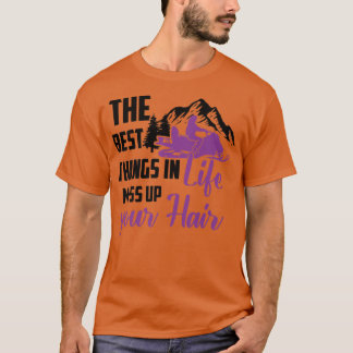 The Best Things In Life Mess Up Your Hair, Funny S T-Shirt