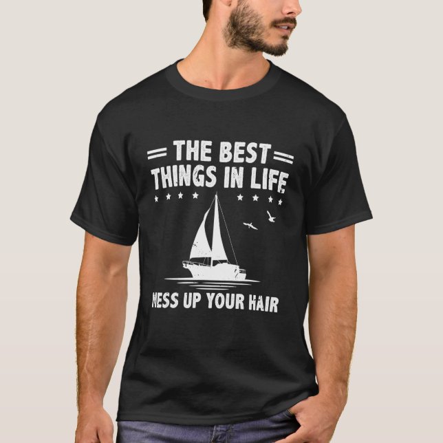 The Best Things In Life Mess Up Your Hair Sailor C T-Shirt (Front)