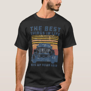 The Best Things In Life Mess Up Your Hair Utv Sxs T-Shirt