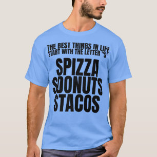 The Best Things Start With S Pizza Doughnuts Tacos T-Shirt