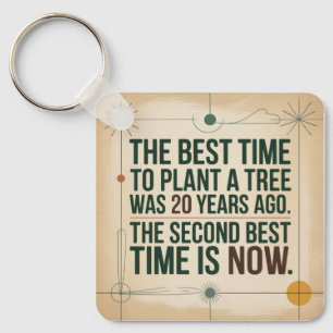 The Best Time To Plant A Tree Was 20 Years Ago Key Ring