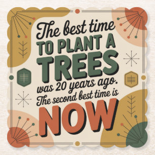 The Best Time To Plant A Tree Was 20 Years Ago Paper Coaster